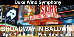 <p>Duke Wind Symphony Presents Broadway in Baldwin</p>