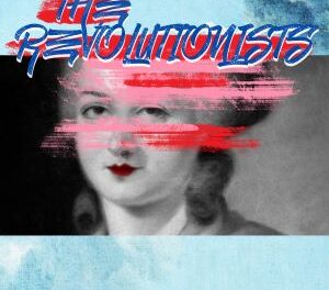 <p>THROUGH 4/2: Triad Stage’s<i>The Revolutionists</i> Brings Hidden “Herstories” to Life During Women’s History Month</p>