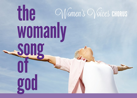 <p>Women’s Voices Chorus Presents <i>The Womanly Song of God</i></p>